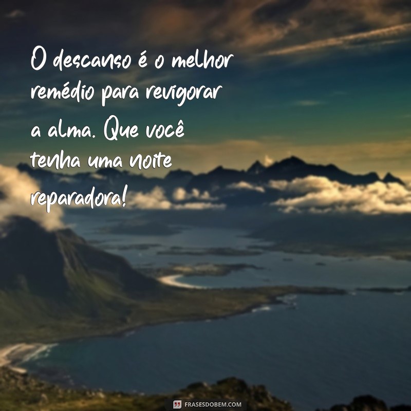 Mensagens de Boa Noite: Inspire-se com Frases Belíssimas para Encerrar o Dia 