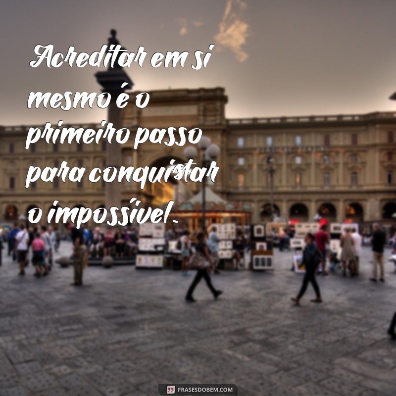 Frases Inspiradoras de Conquista e Superação para Motivar sua Jornada 