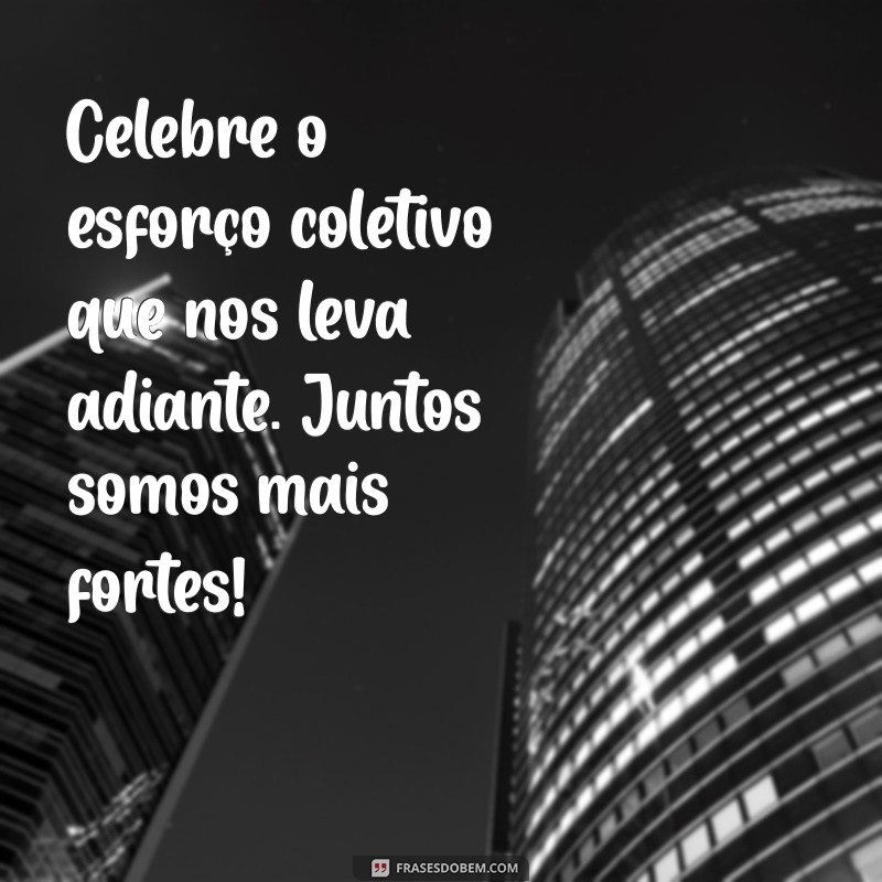 Mensagem Inspiradora para o Dia do Trabalhador: Celebre a Dedicação e o Esforço 