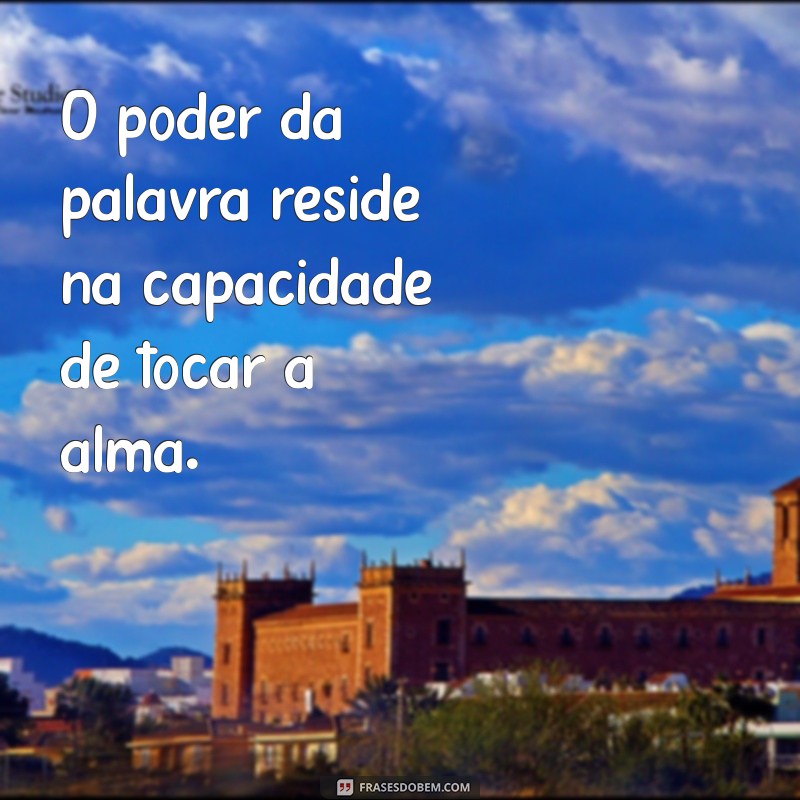 Descubra o Poder Transformador das Palavras: Mensagens que Inspiram e Motivam 