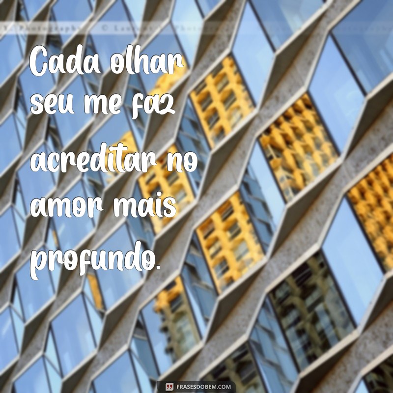 Frases Românticas para Capturar Momentos com o Amor da Sua Vida 