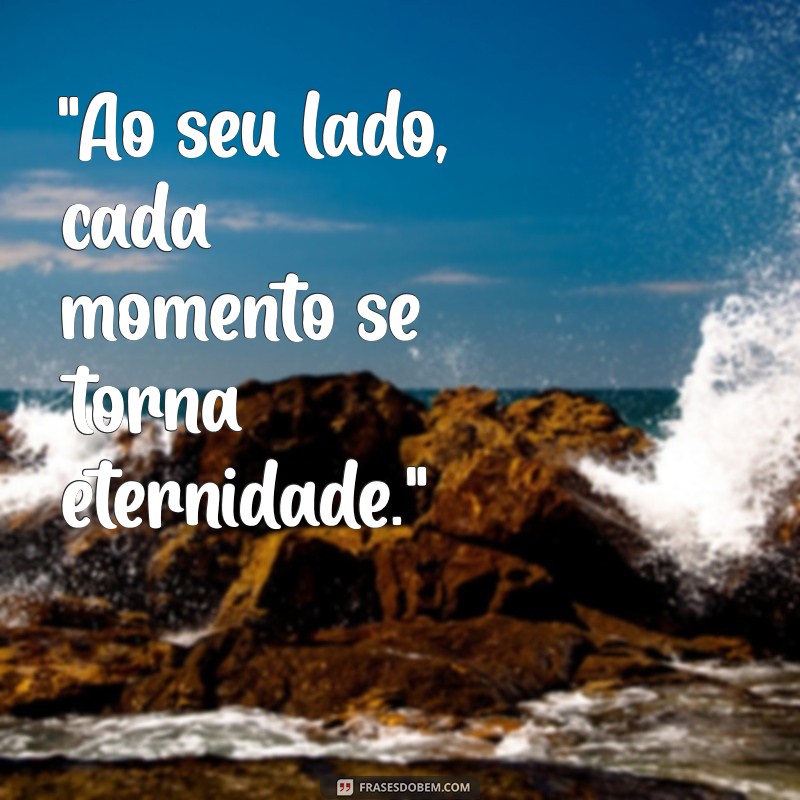 frases para foto com o amor da minha vida 