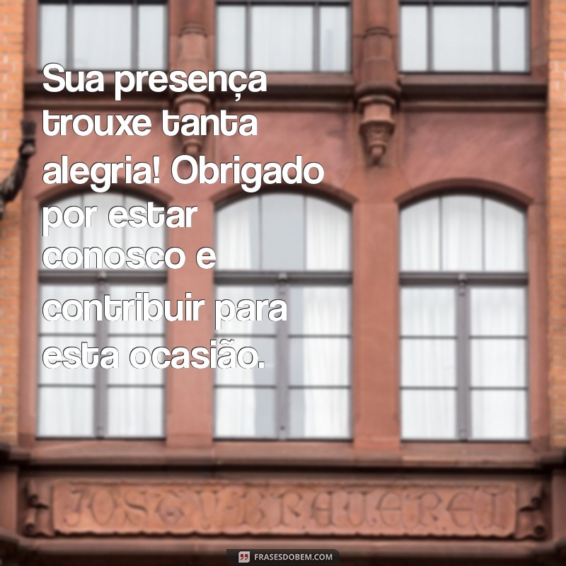 Mensagem de Agradecimento pela Presença: Como Expressar sua Gratidão de Forma Especial 