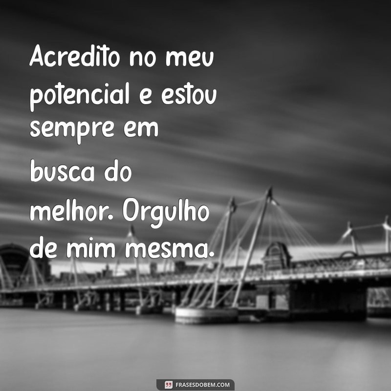 Descubra o Poder do Orgulho de Ser Você Mesma: Dicas para Fortalecer a Autoestima 