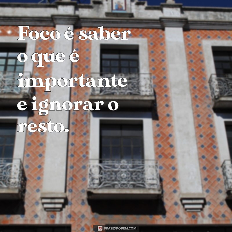 Frases Inspiradoras para Manter o Foco no Trabalho e Aumentar a Produtividade 