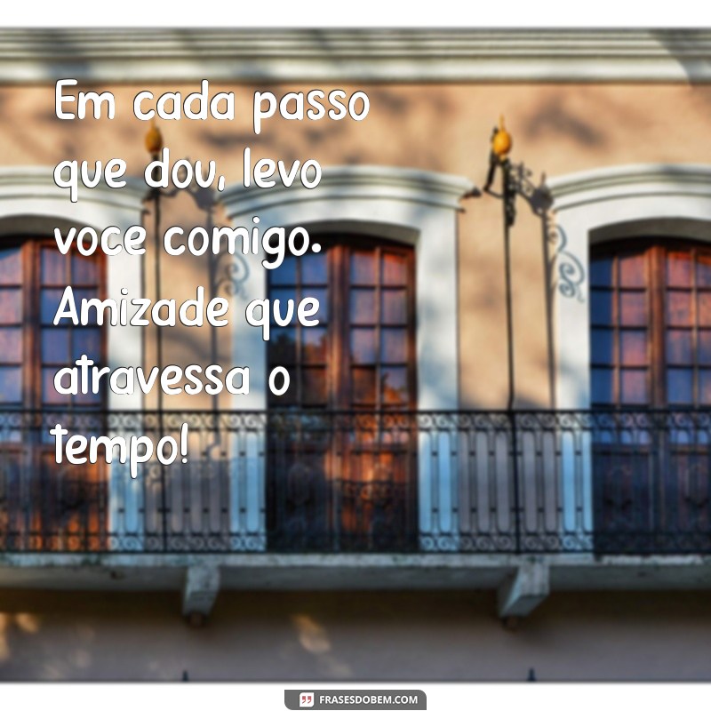 Frases Inspiradoras sobre Amizade: Mensagens para Celebrar Amigos para Sempre 