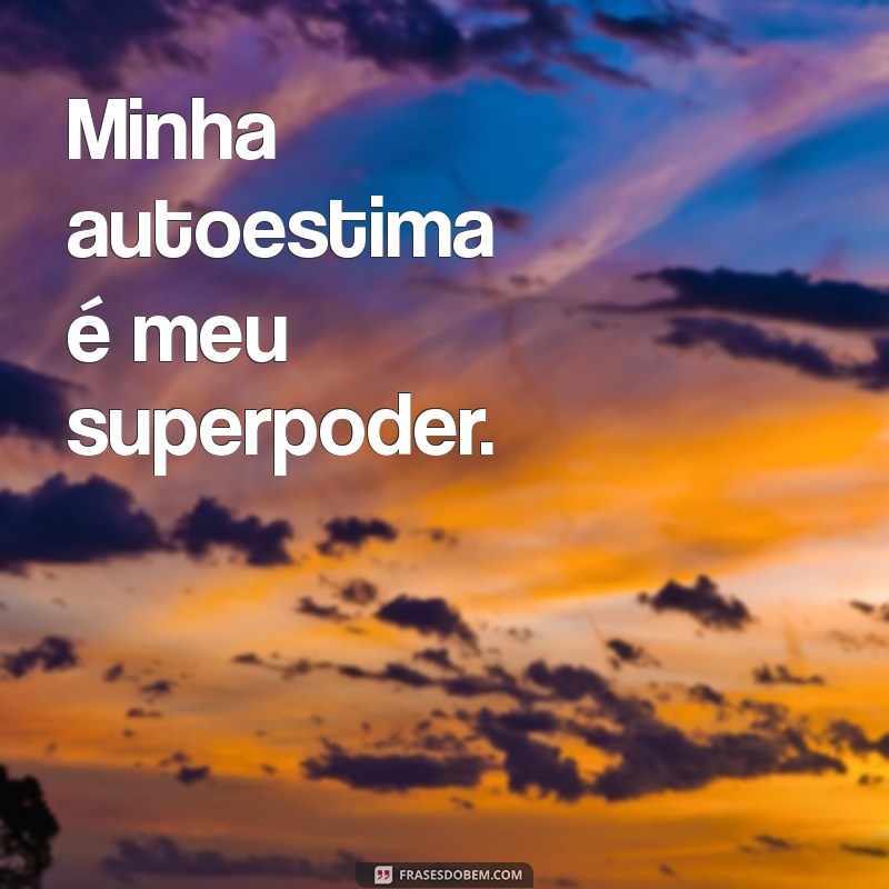 50 Frases Inspiradoras para Aumentar sua Autoestima em Fotos 