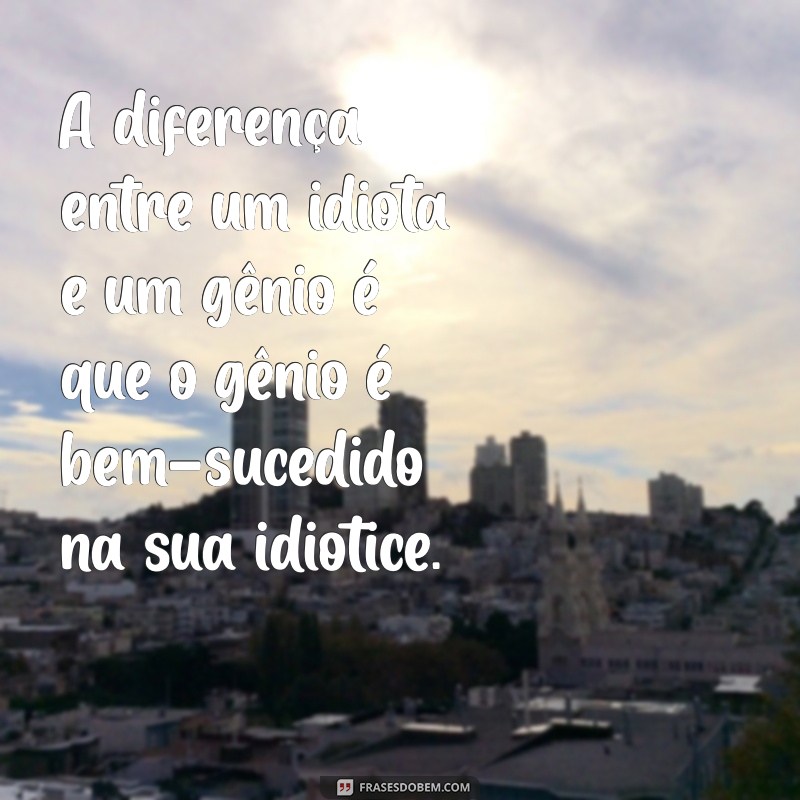 Frases Inteligentes e Engraçadas: Inspire e Divirta com Humor e Sabedoria 