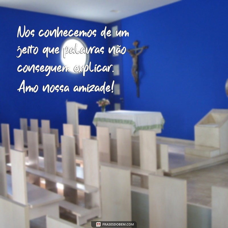 26 Frases Inspiradoras que Celebram Nossa Amizade 