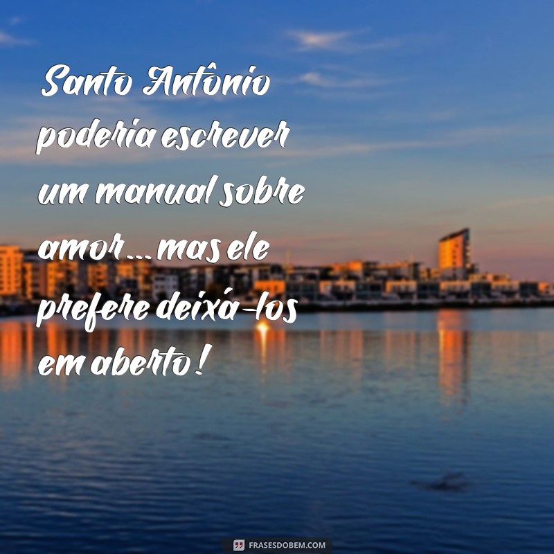 As Melhores Frases Engraçadas de Santo Antônio para Alegrar seu Dia 