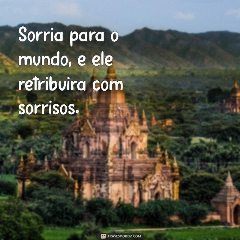 50 Frases Inspiradoras para Sorrir Sempre e Espalhar Alegria 