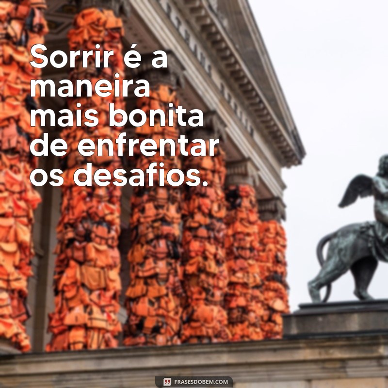 50 Frases Inspiradoras para Sorrir Sempre e Espalhar Alegria 