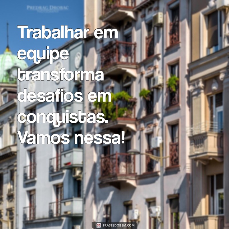 Frases Motivacionais para Impulsionar seu Trabalho e Aumentar a Produtividade 