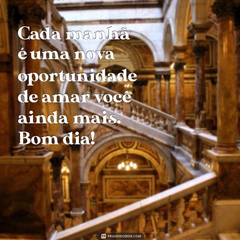 Frases Românticas de Bom Dia para Encantar Seu Amor 