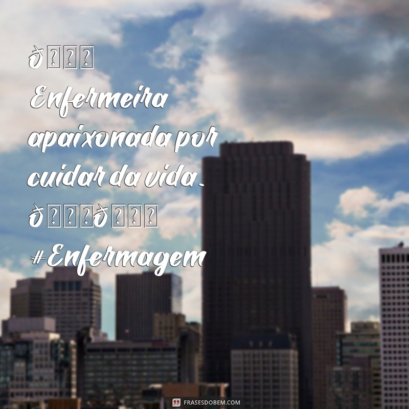 biografia de enfermagem para instagram 🌟 Enfermeira apaixonada por cuidar da vida. 💉💖 #Enfermagem