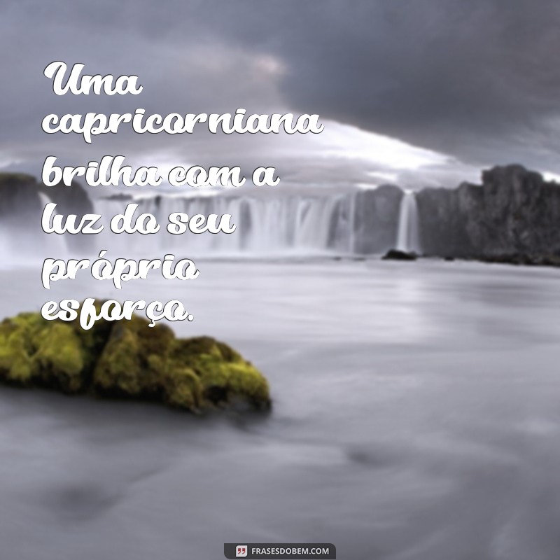 Frases Inspiradoras para Capricornianas: Sabedoria e Determinação em Palavras 