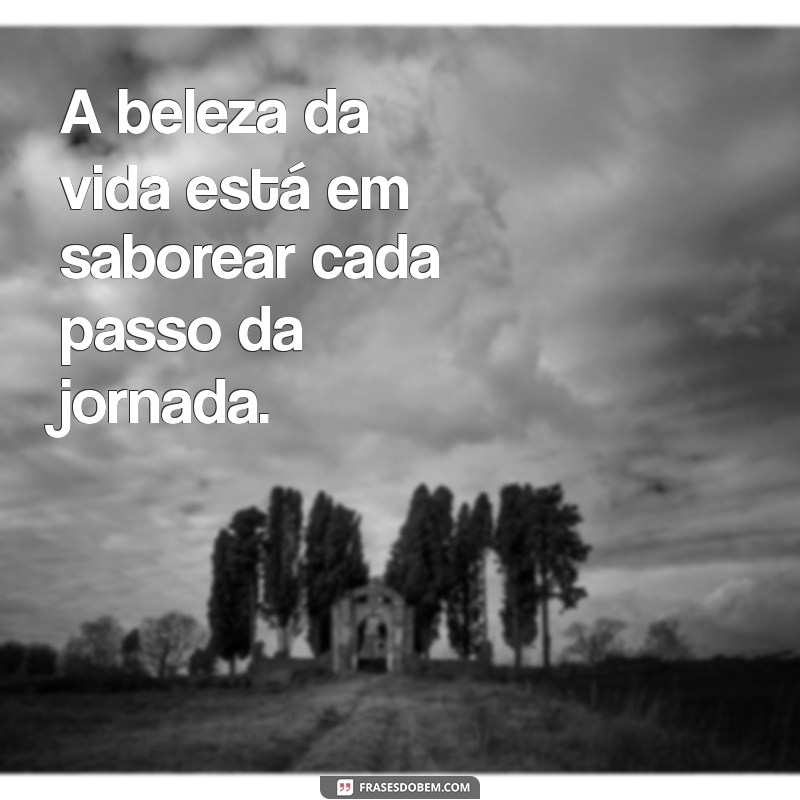 Frases Inspiradoras sobre Passos: Motive-se a Avançar na Vida 