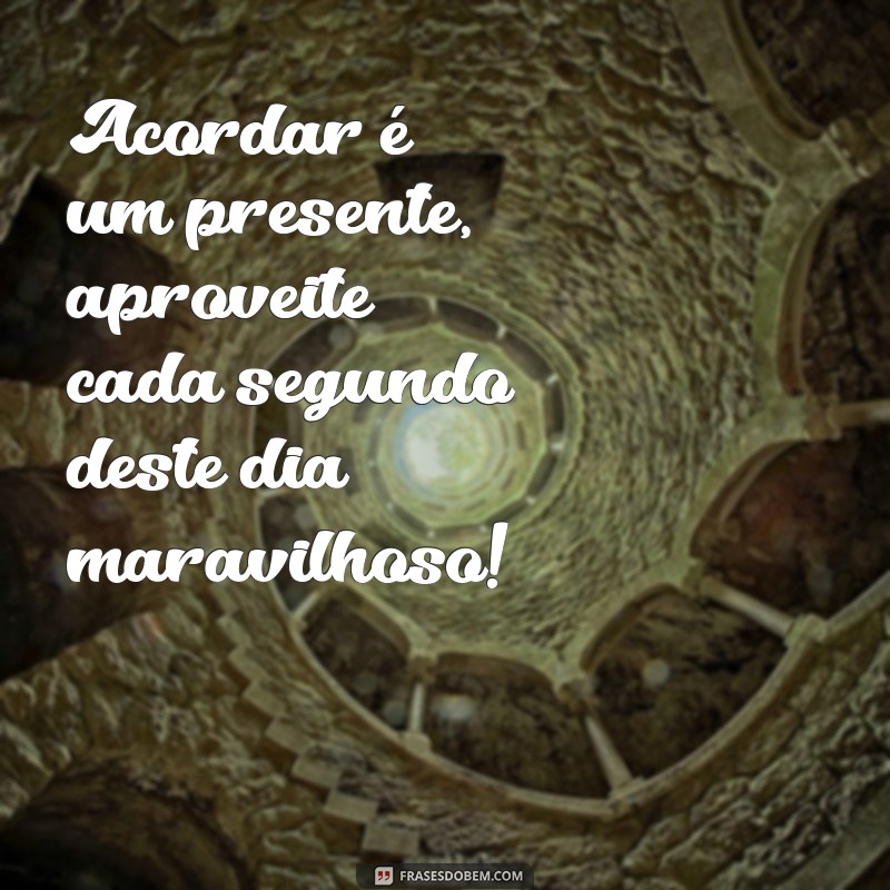 Frases Bonitas para Desejar um Bom Dia: Inspire-se Todos os Dias! 