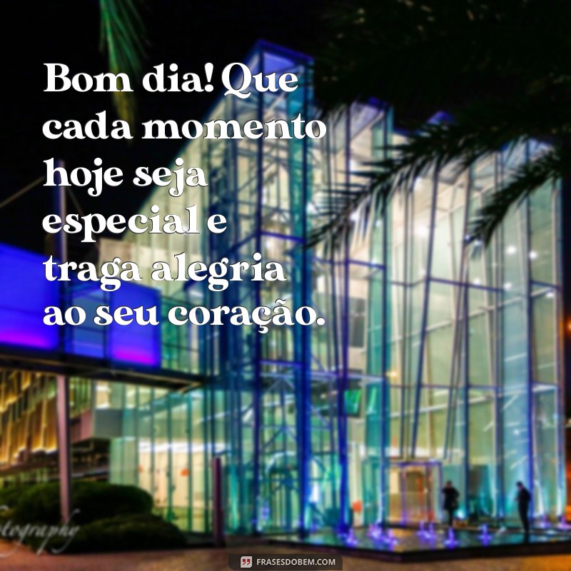 Frases Bonitas para Desejar um Bom Dia: Inspire-se Todos os Dias! 