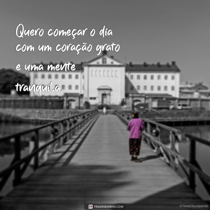 Comece o seu dia com positividade: confira as melhores frases da oração da manhã de hoje 