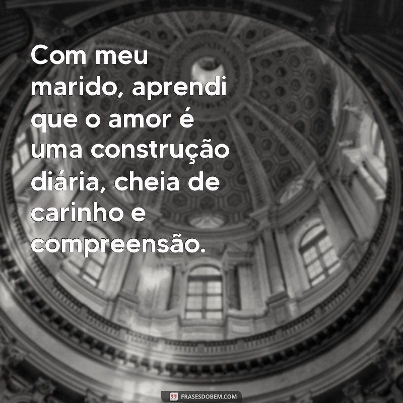 Frases Inspiradoras para Celebrar o Marido Companheiro: Amor e Amizade em Palavras 