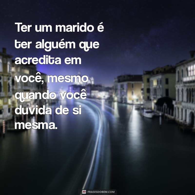 Frases Inspiradoras para Celebrar o Marido Companheiro: Amor e Amizade em Palavras 