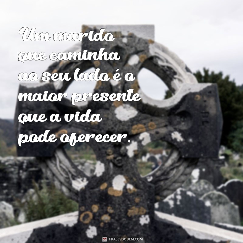 Frases Inspiradoras para Celebrar o Marido Companheiro: Amor e Amizade em Palavras 