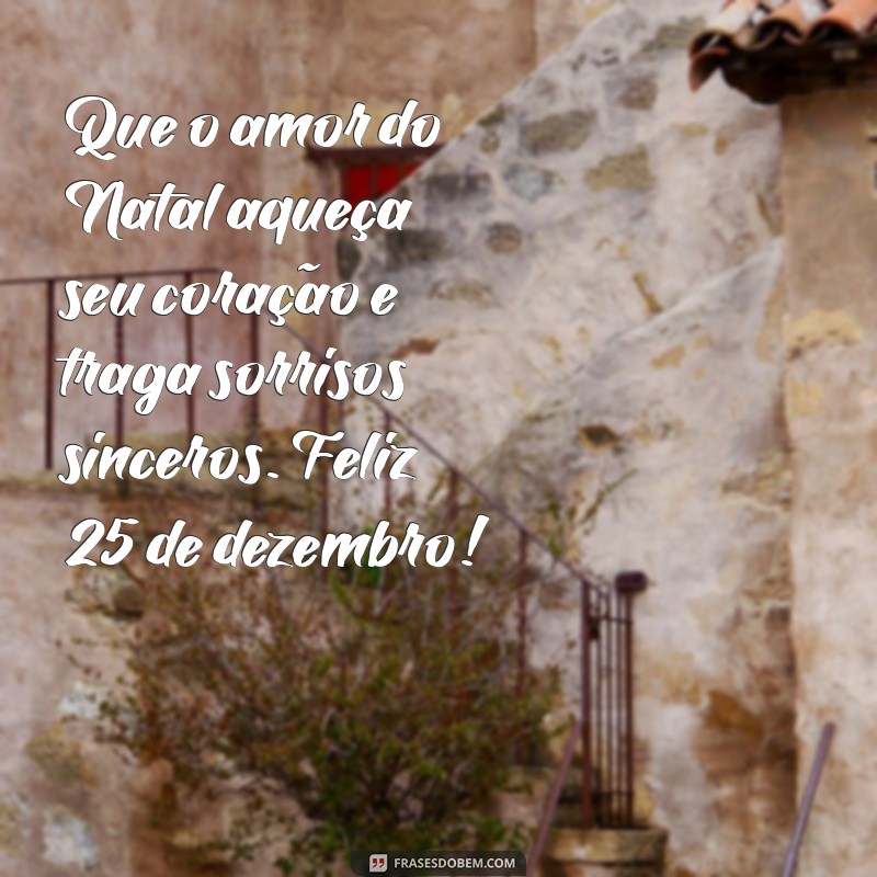 Mensagens Inspiradoras para o Dia 25 de Dezembro: Celebre o Natal com Amor e Esperança 