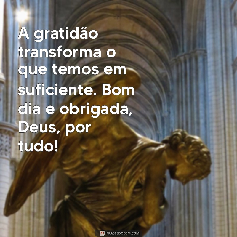 Mensagem de Bom Dia: Expresse Sua Gratidão a Deus por Todas as Bençãos 