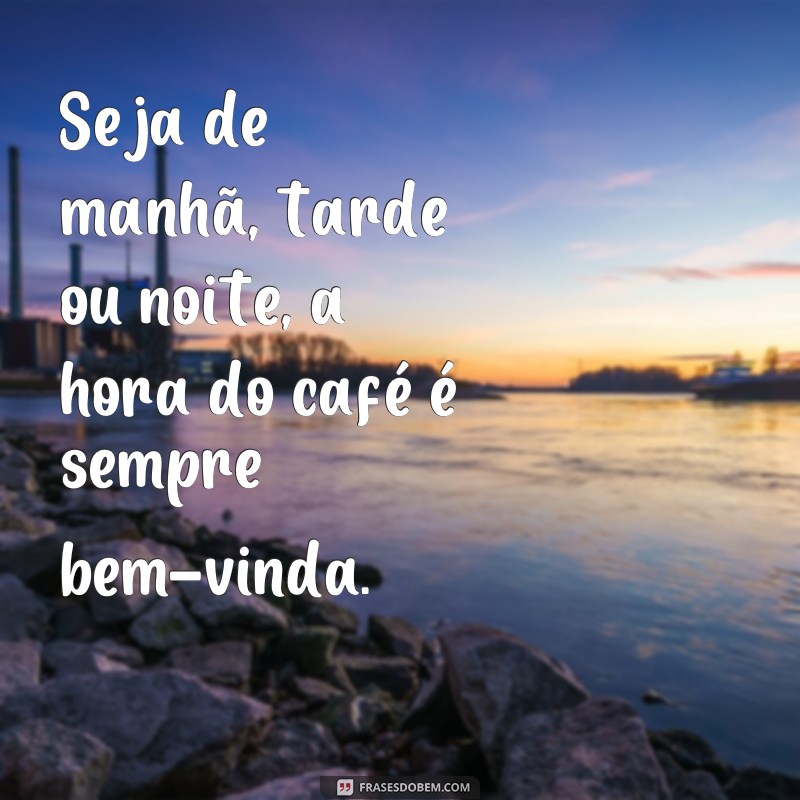 Descubra as melhores frases para acompanhar sua xícara de café 