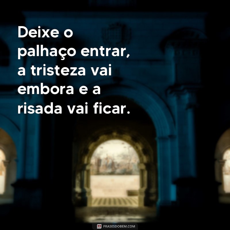 Descubra as melhores frases de palhaço para deixar seu perfil ainda mais divertido! 