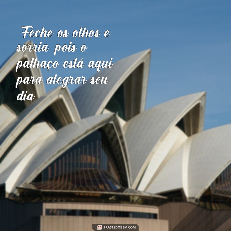 frases fotos de palhaço para perfil 