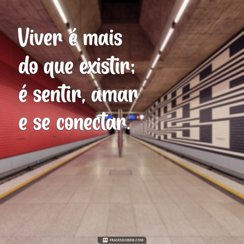 Frases Inspiradoras sobre a Vida: Reflexões para Motivar seu Dia 