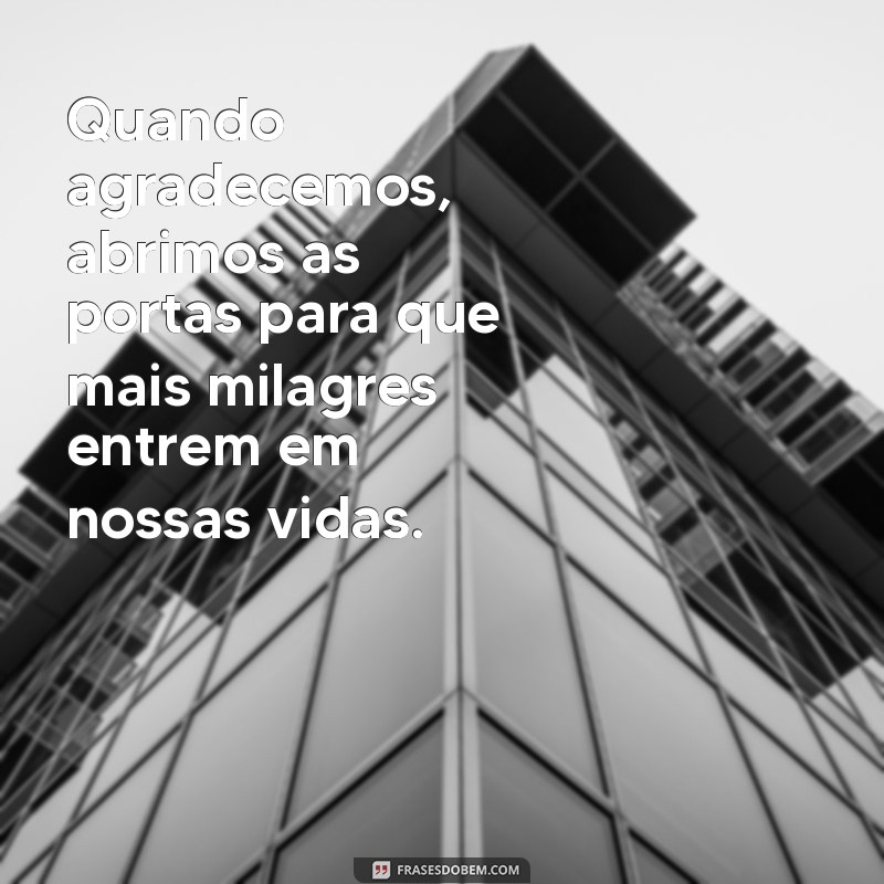 Frases Inspiradoras de Gratidão: Celebre os Milagres da Vida 