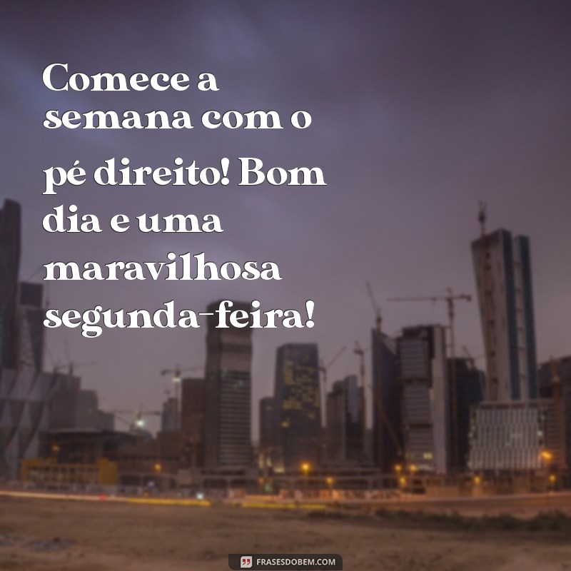 Como Começar Sua Segunda-Feira com Energias Positivas: Frases Inspiradoras para um Bom Dia 