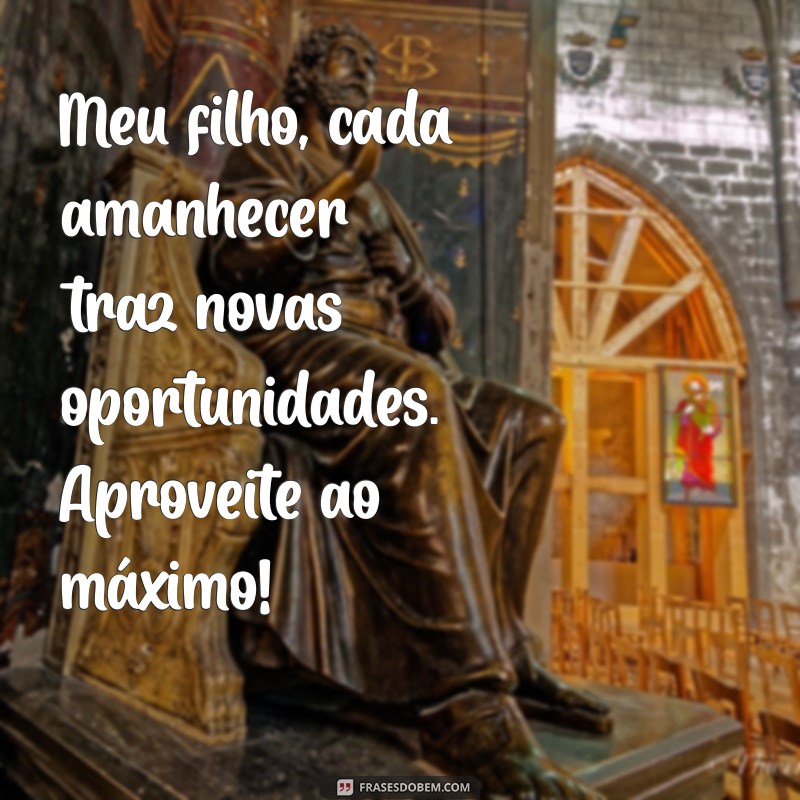 Mensagens Inspiradoras de Bom Dia para o Seu Filho: Dicas para Começar o Dia com Amor 