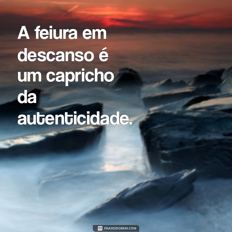 Frases Engraçadas sobre Feiura para Seu Perfil do WhatsApp 