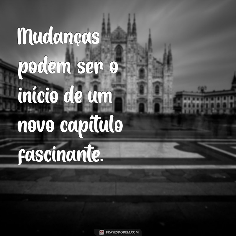 Transforme Sua Vida: Mensagens Inspiradoras Sobre Mudanças 