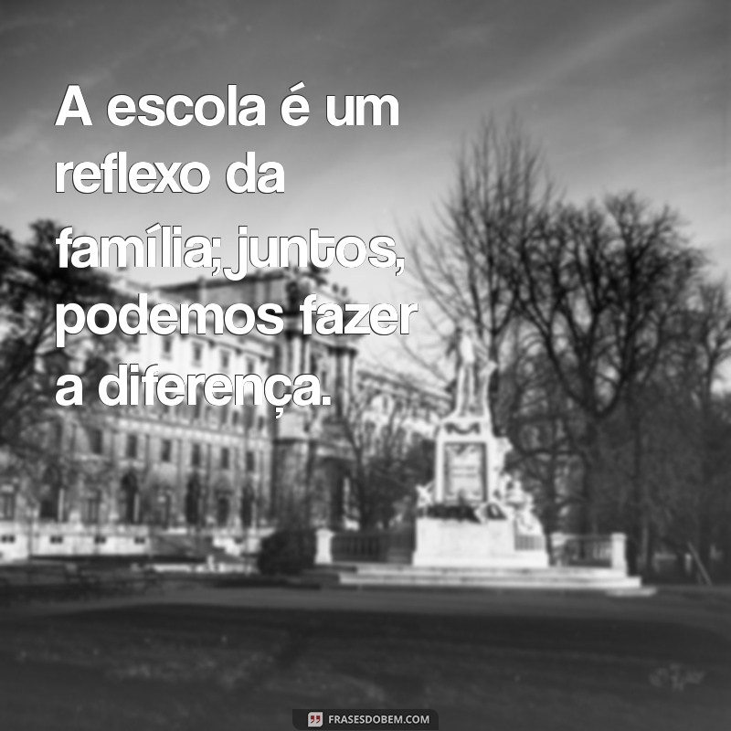 Frases Inspiradoras para Celebrar o Dia da Família na Escola 