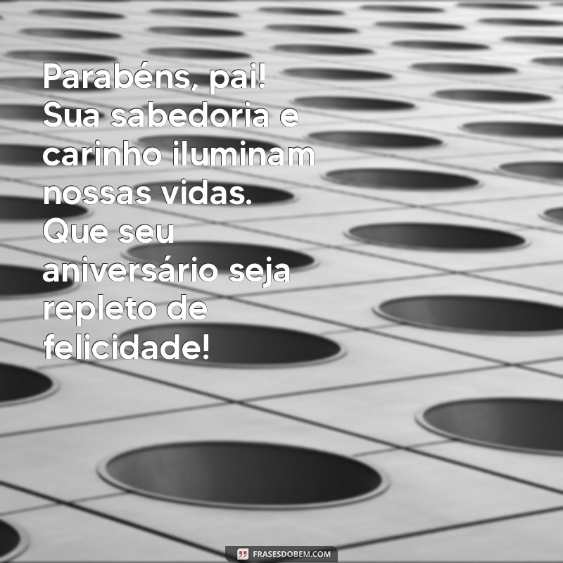 Mensagens Emocionantes de Parabéns para o Pai: Celebre com Amor e Gratidão 