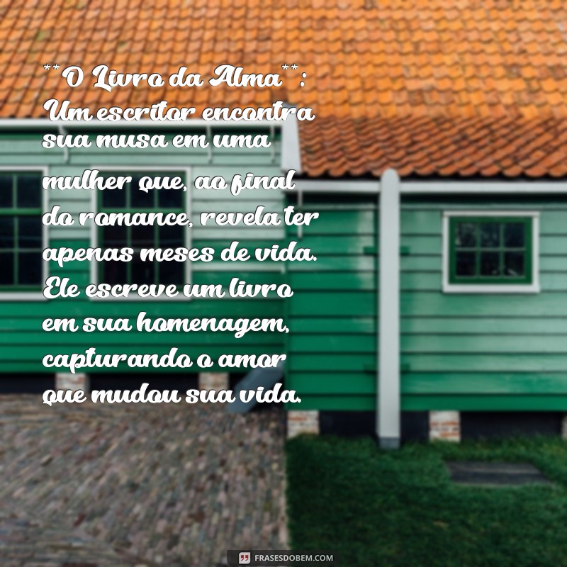 Histórias de Amor Emocionantes que Farão Você Chorar: Descubra Relatos Inesquecíveis 