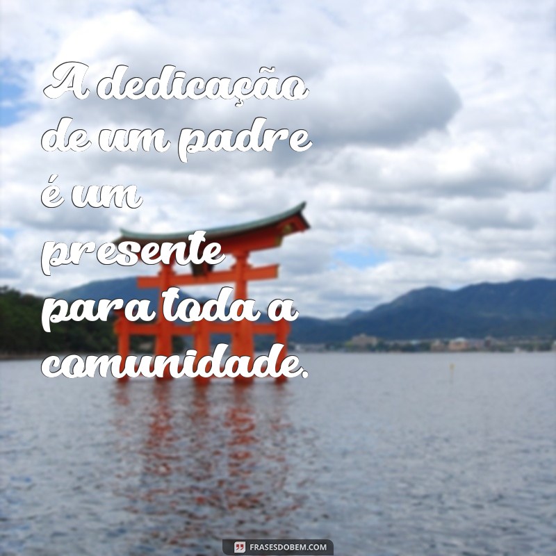 Frases Inspiradoras para Celebrar o Dia do Padre 