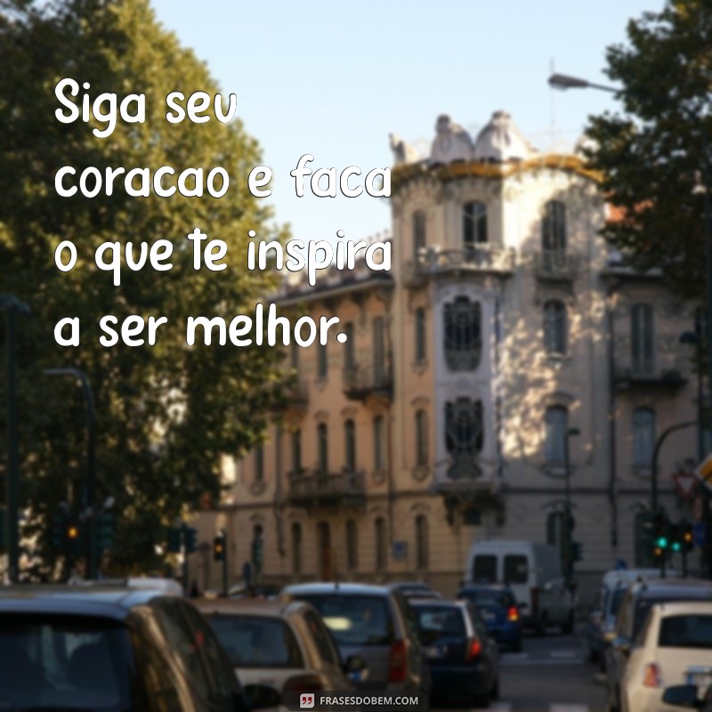 Descubra Inspirações: Frases Motivacionais para Fazer o Que Você Ama 