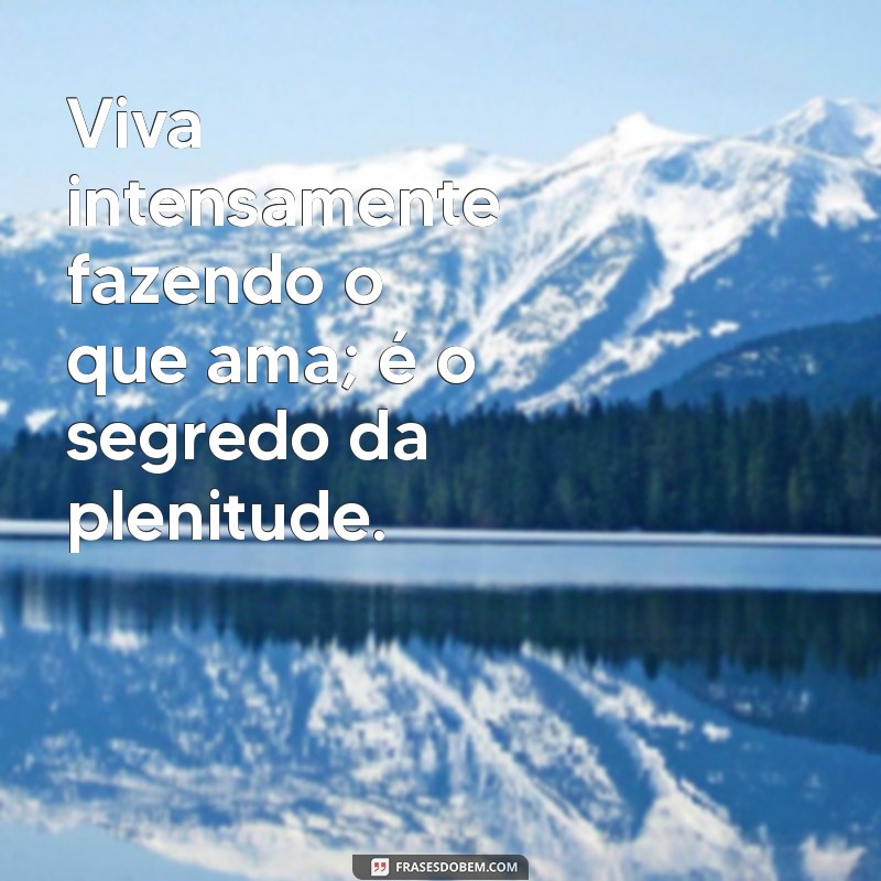 Descubra Inspirações: Frases Motivacionais para Fazer o Que Você Ama 