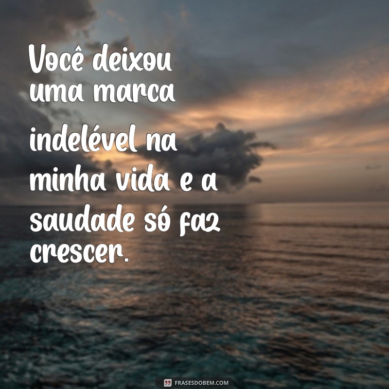 Como Expressar a Saudade: Mensagens Tocantes para Quem Você Ama 