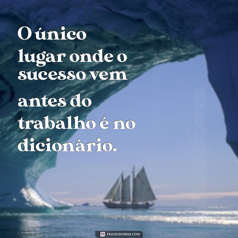 Frases Motivacionais Poderosas para Inspirar Seu Dia 