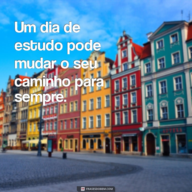 Frases Inspiradoras sobre Estudo: Motive-se a Aprender Mais! 