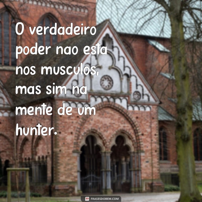 Conheça as melhores frases de Hunter x Hunter para inspirar sua jornada! 