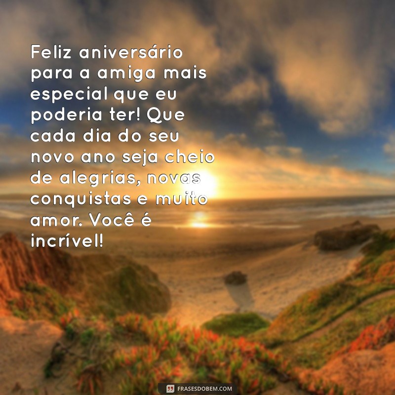 Frases Incríveis para Celebrar o Aniversário da Sua Amiga 