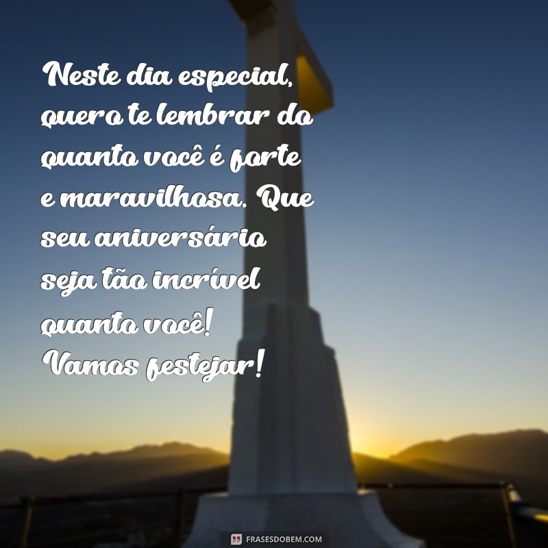 Frases Incríveis para Celebrar o Aniversário da Sua Amiga 